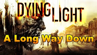 Dying Light  A Long Way Down Achievement [upl. by Nivre]