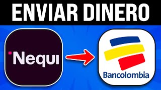 Cómo ENVIAR DINERO de NEQUI a BANCOLOMBIA Bien Explicado [upl. by Eliath]