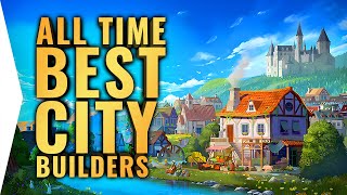 These Are The 8 Greatest amp Best City Builders Of All Time [upl. by Nylyoj872]