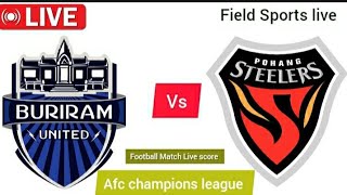 🔴 LIVE  Buriram United vs pohang steelers Live Afc Champions league live Score [upl. by Gnohc835]