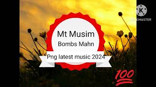 PNG latest Music 2024 Mt Musim Bombs MahnProd By Cosz Blunt [upl. by Atsahc]