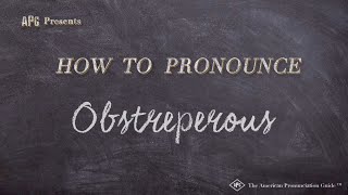 How to Pronounce Obstreperous Real Life Examples [upl. by Naot]