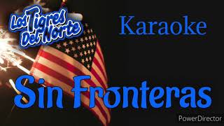 Sin Fronteras Karaoke  Los Tigres del Norte [upl. by Eceinej]