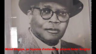 Mbind Diogoye ou maison au royaume denfance de Léopold Sédar Senghor [upl. by Whittaker]