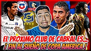 🚨EL FUTURO INCIERTO DE LUCIANO CABRAL🧐¡NO IRA A COPA AMERICA 2024😭ROTUNDO MENSAJE A COLO COLO⚡ [upl. by Hernardo]