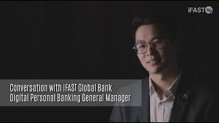 Conversation with iFAST Global Bank Digital Personal Banking General Manager Simon Lee [upl. by Dyal837]