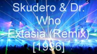 Skudero amp Dr Who  Extasia Remix [upl. by Venice]