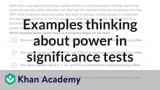 Examples thinking about power in significance tests  AP Statistics  Khan Academy [upl. by Bridges]