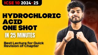 Hydrochloric Acid HCL One Shot in 25 Minutes  ICSE Class 10 2025  One Shot  Pranay Mishra [upl. by Nnanaej65]