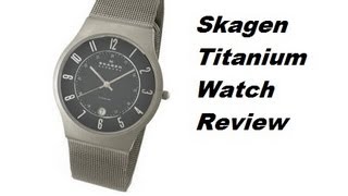 Skagen Titanium Watch Review [upl. by Aninaig]