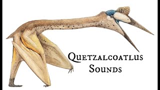 Quetzalcoatlus Sounds [upl. by Deering145]