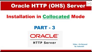 OHS Standalone and Collocated mode Installation of OHS Http server in Collocated Mode  Part 3 [upl. by Adams336]