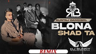 Blona Shad Ta Remix Guntaj Dandiwal FtDj Sunny RPR [upl. by Enymsaj]