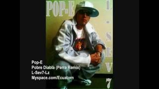 POP  Pobre Diabla Perra Remix [upl. by Aicilat486]