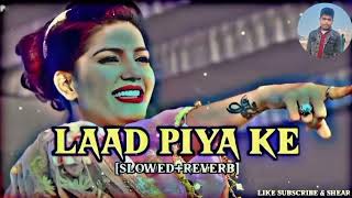 Laad Piya Ke  Slowed X Revarb Sapna Chodhary amp Raju Panjabi  Lofi Song  Dilraj Lofi 1 M [upl. by Dnesnwot]