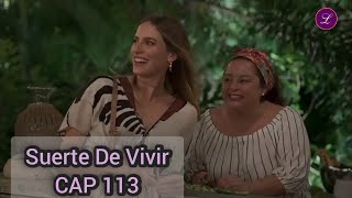 Suerte de Vivir Capitulo 113 COMPLETO [upl. by Gabriellia]