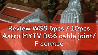 Review WSS 6pcs  10pcs Astro MYTV RG6 cable joint F connector joint [upl. by Bat]