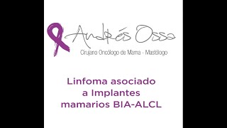 LInfoma Asociado a Implantes Mamarios BIAALCL [upl. by Anaela829]