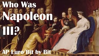 Who Was Napoleon III AP Euro Bit by Bit 32 [upl. by Zondra]