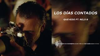 LOS DÍAS CONTADOS  Quevedo ft Rels B  8D Audio [upl. by Lonnard]