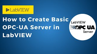 How to Create Basic OPCUA Server in LabVIEW 2024 Q1 32Bit  IoT  IIoT  Automation  OPC [upl. by Ayanaj]