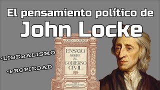 John Locke El Liberalismo Político y los dos Ensayos sobre el Gobierno Civil [upl. by Suidaht]