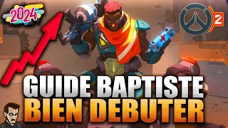 GUIDE POUR BIEN DÉBUTER BAPTISTE EN 2024 ► TUTO amp EXPLICATIONS SUR OVERWATCH 2 [upl. by Atiluj555]