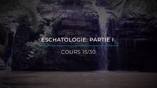 Eschatologie 1ère partie 1530 [upl. by Seraphina949]