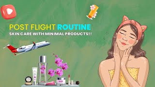 POST FLIGHT ✈️ SKIN CARE ROUTINE✨ red eye flight  Minimal products [upl. by Brost]