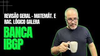 REVISÃO GERAL  MATEMÁTICA E RACIOCÍNIO LÓGICO  BANCA IBGP [upl. by Isis]