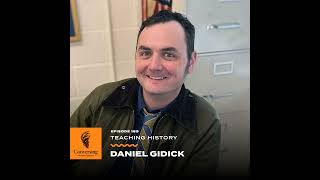 Teaching History with Daniel Gidick [upl. by Noll310]