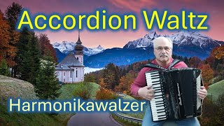 Accordion Waltz  Harmonikawalzer Played on the Accordion [upl. by Stanford]