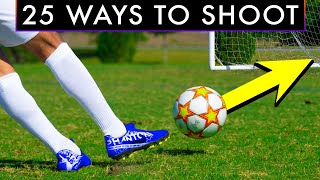 25 WAYS TO SHOOT A FOOTBALL OR SOCCER BALL [upl. by Matilda]