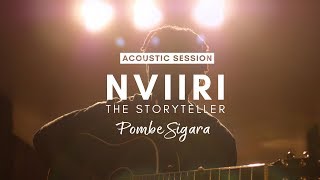 Nviiri the Storyteller  Pombe Sigara Acoustic version [upl. by Connett]