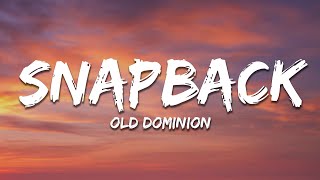 Old Dominion  Snapback Lyrics [upl. by Ready614]