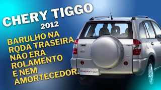 Chery Tiggo 2012  Barulhos na roda traseira Não era rolamento e nem amortecedor [upl. by Kho]