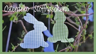 DIY  Osterdeko  Frühlingsdeko selber machen  Oster  Hasen aus Stoff und Vlieseline [upl. by Moreta]