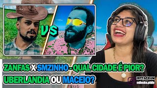 Reagindo a ZANFAS VS SMZINHO  QUAL CIDADE É PIOR Uberlandia ou Maceio [upl. by Alieka832]