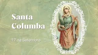 Santa Columba  17 de Setembro [upl. by Teryn443]