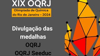 Divulgação Medalhistas  OQRJ e OQRJ SEEDUC 2024 [upl. by Quill414]