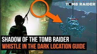 Shadow of the Tomb Raider  Whistle in the dark challenge locations [upl. by Htebaile989]