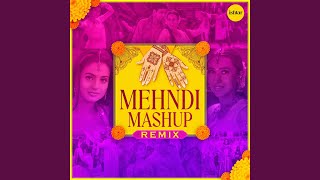 Mehndi Mashup Remix [upl. by Dorette]