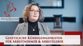 Gesetzliche Kündigungsfristen  Arbeitsrecht für Arbeitnehmer  Die Kündigungsschutzkanzlei [upl. by Loni]