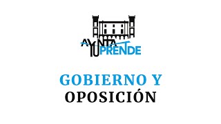 AyuntaPrende Diferencias entre GOBIERNO y OPOSICIÓN en un ayuntamiento [upl. by Eliam]