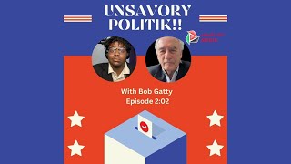 Unsavory Politik episode bob gatty 202 [upl. by Lednik]