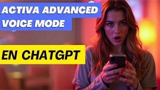 ✅ Consigue Advanced Voice Mode de ChatGPT en España y LATAM  Truco 2024 🗣️ [upl. by Labotsirc380]