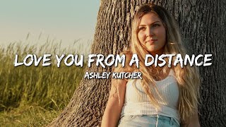 Ashley Kutcher  Love You From A Distance Lyrics [upl. by Yremrej621]