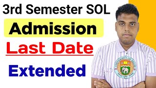 SOL Third Semester Admission Last Date Extended 2024  Sol 3rd Semester Admission Last Date Extended [upl. by Htebizile]