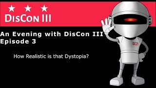 How Realistic is that Dystopia An Evening with Discon III  Ep 3 [upl. by Aivax412]