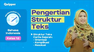 TEKS CERITA SEJARAH  Struktur Teks Cerita Sejarah  Bahasa Indonesia Kelas 12 [upl. by Biddie]